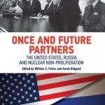 خرید و دانلود نسخه کامل کتاب Once and Future Partners: The Us, Russia, and Nuclear Non-Proliferation