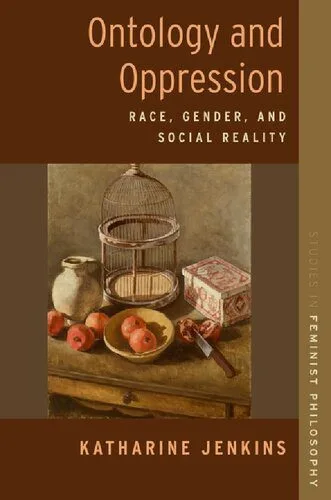 خرید و دانلود نسخه کامل کتاب Ontology and Oppression: Race, Gender, and Social Reality_68fa5b7dac941.jpeg خرید و دانلود نسخه کامل کتاب Ontology and Oppression: Race, Gender, and Social Reality