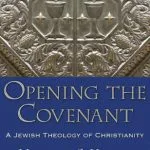 خرید و دانلود نسخه کامل کتاب Opening the Covenant: A Jewish Theology of Christianity