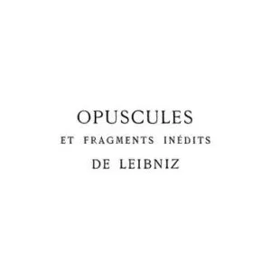 خرید و دانلود نسخه کامل کتاب Opuscules et fragments inédits de Leibniz : Extraits des manuscrits de la Bibliothèque royale de Hanovre
