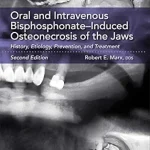 خرید و دانلود نسخه کامل کتاب Oral and Intravenous Bisphosphonate–Induced Osteonecrosis of the Jaws: History, Etiology, Prevention, and Treatment, Second Edition