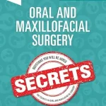 خرید و دانلود نسخه کامل کتاب Oral and Maxillofacial Surgical Secrets - E-Book