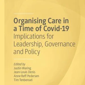 خرید و دانلود نسخه کامل کتاب Organising Care in a Time of Covid-19: Implications for Leadership, Governance and Policy