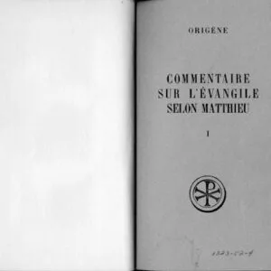 خرید و دانلود نسخه کامل کتاب Origène : Commentaire sur l’Évangile selon Matthieu, tome I. Livres X et XI