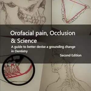 خرید و دانلود نسخه کامل کتاب Orofacial Pain, Occlusion & Science: A guide to better devise a grounding change in Dentistry - Second Edition