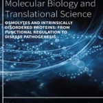 خرید و دانلود نسخه کامل کتاب 
Osmolytes and Intrinsically Disordered Proteins: From Functional Regulation to Disease Pathogenesis