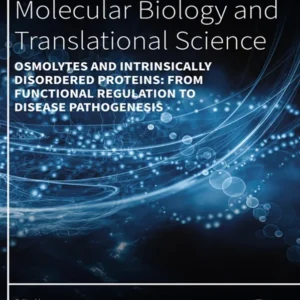 خرید و دانلود نسخه کامل کتاب 
Osmolytes and Intrinsically Disordered Proteins: From Functional Regulation to Disease Pathogenesis