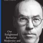 خرید و دانلود نسخه کامل کتاب Our Enlightened Barbarian Modernity: And the Project of a Critical Theory of Culture