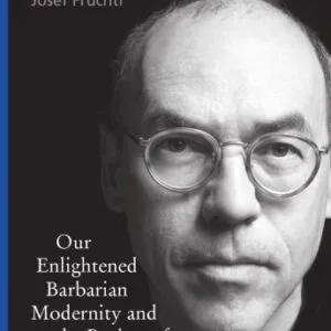 خرید و دانلود نسخه کامل کتاب Our Enlightened Barbarian Modernity: And the Project of a Critical Theory of Culture