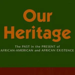 خرید و دانلود نسخه کامل کتاب Our heritage: the past in the present of African-American and African existence