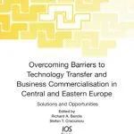 خرید و دانلود نسخه کامل کتاب Overcoming Barriers to Technology Transfer and Business Commercialization in Central and Eastern Europe: Solutions and Opportunities (Nato: Science and Technology Policy, 36)