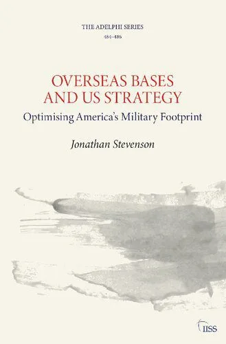 خرید و دانلود نسخه کامل کتاب Overseas Bases and US Strategy: Optimising America’s Military Footprint_68e6f35a7cbd3.jpeg خرید و دانلود نسخه کامل کتاب Overseas Bases and US Strategy: Optimising America’s Military Footprint