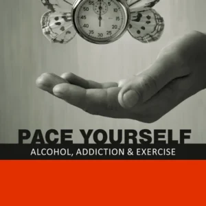 خرید و دانلود نسخه کامل کتاب 
PACE Yourself: Alcohol, Addiction and Exercise