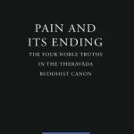 خرید و دانلود نسخه کامل کتاب Pain and Its Ending: The Four Noble Truths in the Theravada Buddhist Canon