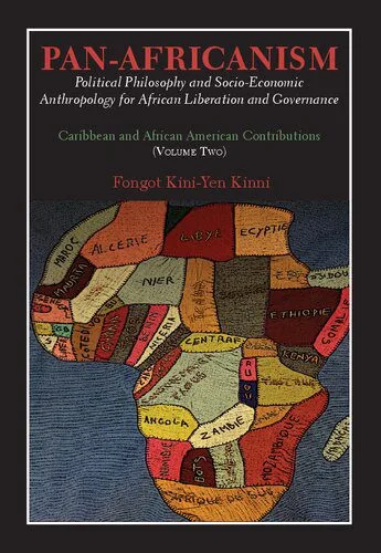 خرید و دانلود نسخه کامل کتاب Pan-Africanism: Political Philosophy and Socio-Economic Anthropology for African Liberation and Governance. Caribbean and African American Contributions (Volume Two)_68e76e965d660.jpeg خرید و دانلود نسخه کامل کتاب Pan-Africanism: Political Philosophy and Socio-Economic Anthropology for African Liberation and Governance. Caribbean and African American Contributions (Volume Two)