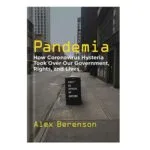 خرید و دانلود نسخه کامل کتاب Pandemia: How Coronavirus Hysteria Took Over Our Government, Rights, and Lives by Alex Berenson