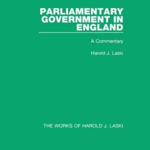 خرید و دانلود نسخه کامل کتاب Parliamentary Government in England (Works of Harold J. Laski): A Commentary