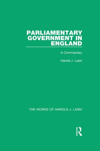 خرید و دانلود نسخه کامل کتاب Parliamentary Government in England (Works of Harold J. Laski): A Commentary_68e7df8bd1067.jpeg خرید و دانلود نسخه کامل کتاب Parliamentary Government in England (Works of Harold J. Laski): A Commentary