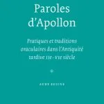 خرید و دانلود نسخه کامل کتاب Paroles d’Apollon: Pratiques et traditions oraculaires dans l’Antiquité tardive (IIe–VIe siècle)