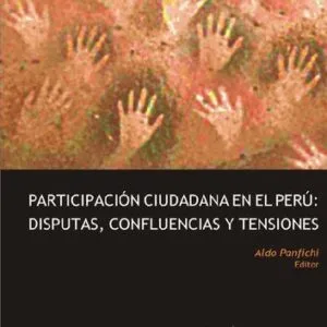 خرید و دانلود نسخه کامل کتاب Participación Ciudadana en el Perú: disputas, confluencias y tensiones