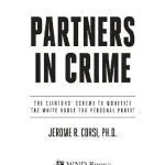 خرید و دانلود نسخه کامل کتاب Partners in Crime; The Clintons’ Scheme to Monetize the White House for Personal Profit