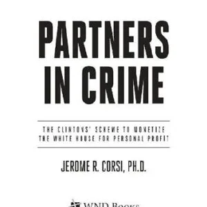 خرید و دانلود نسخه کامل کتاب Partners in Crime; The Clintons’ Scheme to Monetize the White House for Personal Profit