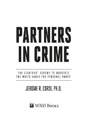 خرید و دانلود نسخه کامل کتاب Partners in Crime; The Clintons’ Scheme to Monetize the White House for Personal Profit_68e6cd33be933.jpeg خرید و دانلود نسخه کامل کتاب Partners in Crime; The Clintons’ Scheme to Monetize the White House for Personal Profit