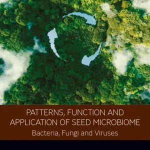 خرید و دانلود نسخه کامل کتاب 
Patterns, Function and Application of Seed Microbiome: Bacteria, Fungi and Viruses