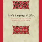 خرید و دانلود نسخه کامل کتاب Paul’s Language of Ζῆλος: Monosemy and the Rhetoric of Identity and Practice