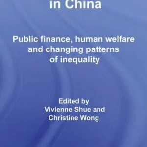 خرید و دانلود نسخه کامل کتاب Paying for Progress in China: Public Finance, Human Welfare and Changing Patterns of Inequality