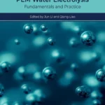 خرید و دانلود نسخه کامل کتاب 
PEM Water Electrolysis: Fundamentals and Practice