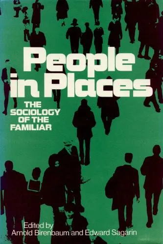 خرید و دانلود نسخه کامل کتاب People in Places: Sociology of the Familiar_68f99978a60a5.jpeg خرید و دانلود نسخه کامل کتاب People in Places: Sociology of the Familiar
