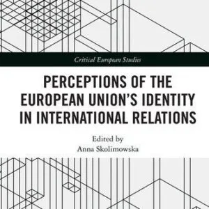 خرید و دانلود نسخه کامل کتاب Perceptions of the European Union’s Identity in International Relations