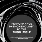خرید و دانلود نسخه کامل کتاب Performance Phenomenology: To The Thing Itself