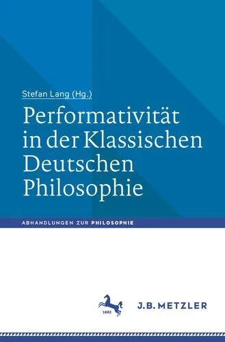 خرید و دانلود نسخه کامل کتاب Performativität in der Klassischen Deutschen Philosophie_68f9c959d9357.jpeg خرید و دانلود نسخه کامل کتاب Performativität in der Klassischen Deutschen Philosophie