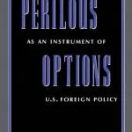 خرید و دانلود نسخه کامل کتاب Perilous Options: Special Operations as an Instrument of U.S. Foreign Policy