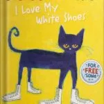 خرید و دانلود نسخه کامل کتاب Pete the Cat: I Love My White Shoes by James Dean and Eric Litwin