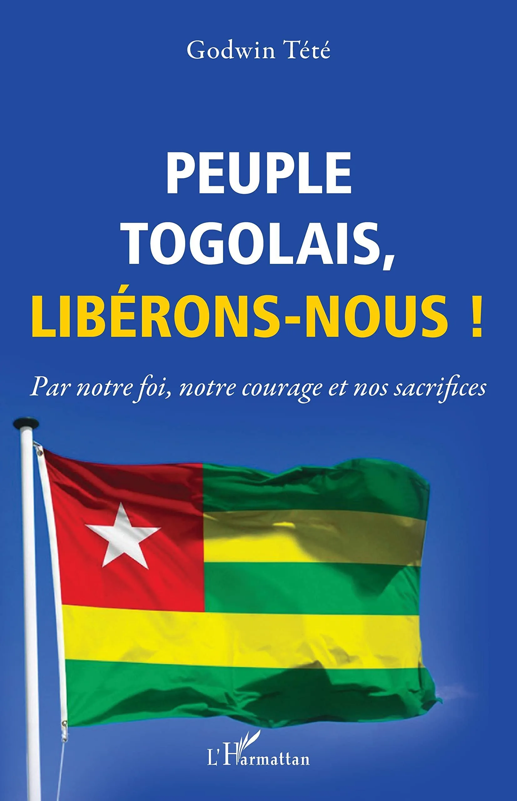 خرید و دانلود نسخه کامل کتاب Peuple togolais, libérons-nous ! Par notre foi, notre courage et nos sacrifices_68e7c59b7b8bb.jpeg خرید و دانلود نسخه کامل کتاب Peuple togolais, libérons-nous ! Par notre foi, notre courage et nos sacrifices