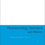 خرید و دانلود نسخه کامل کتاب Phenomenology, Institution and History: Writings After Merleau-Ponty II
