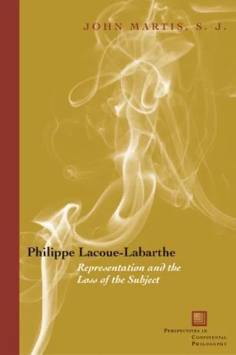 خرید و دانلود نسخه کامل کتاب Philippe Lacoue-Labarthe: Representation and the Loss of the Subject (Perspectives in Continental Philosophy)_68ff3d5bea8a7.jpeg خرید و دانلود نسخه کامل کتاب Philippe Lacoue-Labarthe: Representation and the Loss of the Subject (Perspectives in Continental Philosophy)