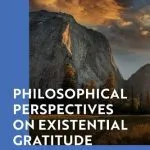 خرید و دانلود نسخه کامل کتاب Philosophical Perspectives on Existential Gratitude: Analytic, Continental, and Religious