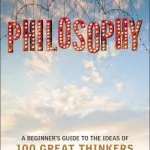 خرید و دانلود نسخه کامل کتاب Philosophy: A Beginner’s Guide to the Ideas of 100 Great Thinkers