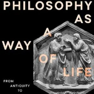 خرید و دانلود نسخه کامل کتاب Philosophy as a Way of Life: History, Dimensions, Directions