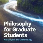 خرید و دانلود نسخه کامل کتاب Philosophy for Graduate Students: Metaphysics and Epistemology