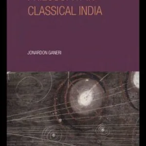 خرید و دانلود نسخه کامل کتاب Philosophy in Classical India: The Proper Work of Reason