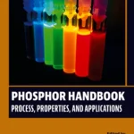 خرید و دانلود نسخه کامل کتاب 
Phosphor Handbook: Process, Properties and Applications