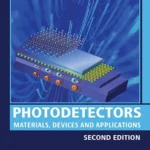 خرید و دانلود نسخه کامل کتاب 
Photodetectors: Materials, Devices and Applications