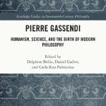خرید و دانلود نسخه کامل کتاب Pierre Gassendi: Humanism, Science, and the Birth of Modern Philosophy