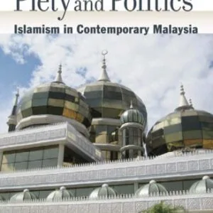 خرید و دانلود نسخه کامل کتاب Piety and Politics: Islamism in Contemporary Malaysia
