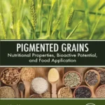 خرید و دانلود نسخه کامل کتاب 
Pigmented Grains: Nutritional Properties, Bioactive Potential, and Food Application سورنا بوک